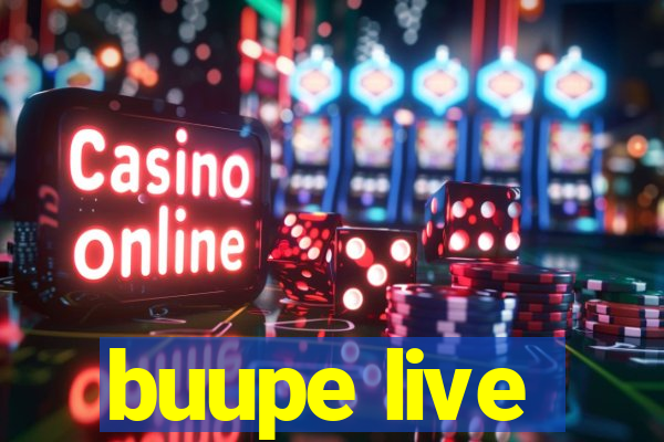 buupe live